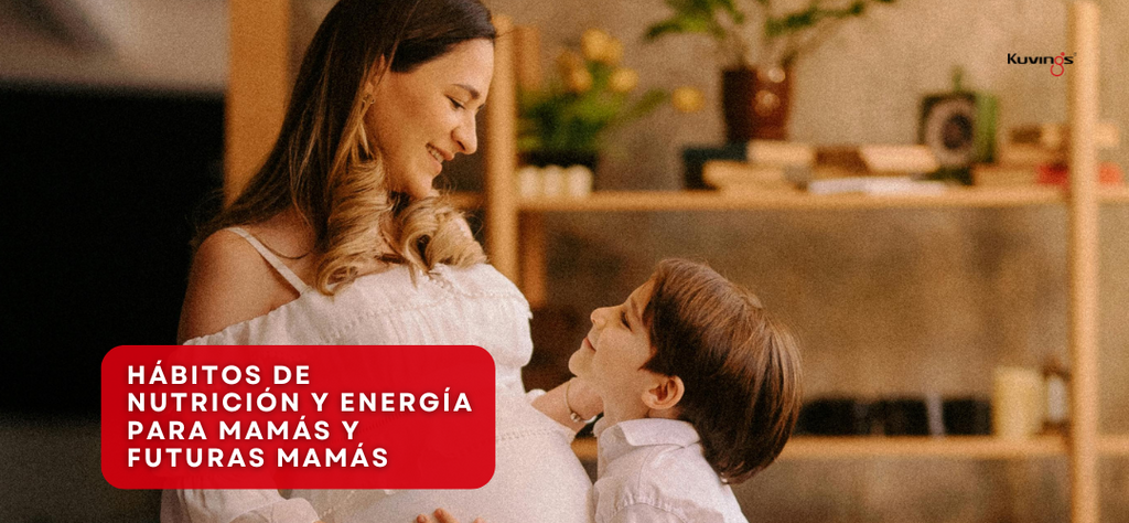Bienestar Desde el Embarazo: Hábitos de Nutrición y Energía para Mamás y Futuras Mamás